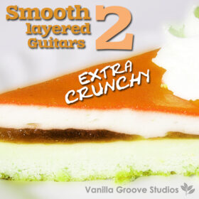 Smooth Layered Guitars Vol 2 - Extra Crunchy