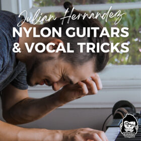 Julian Hernandez Nylon Guitars and Vocal Tricks Vol 1