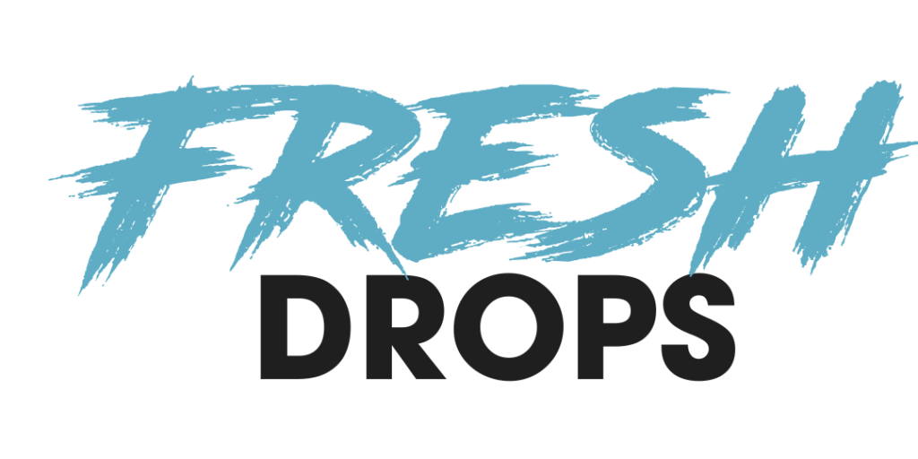 Fresh Drops