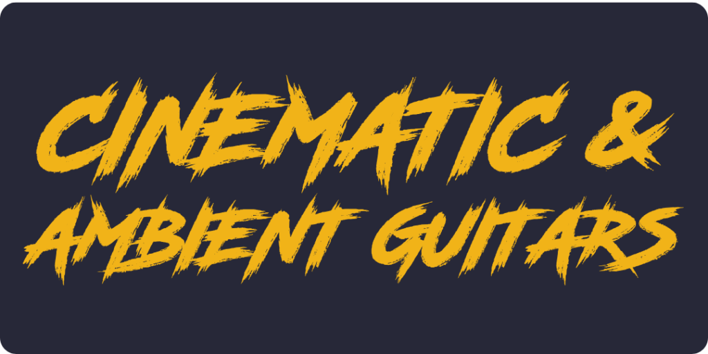 Cinematic & Ambient Guitars