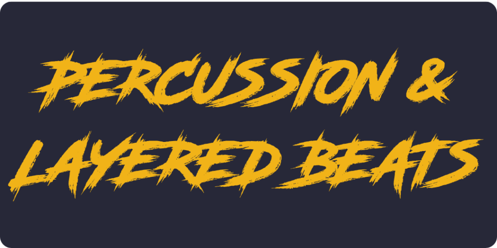 Percussion & Layered Beats