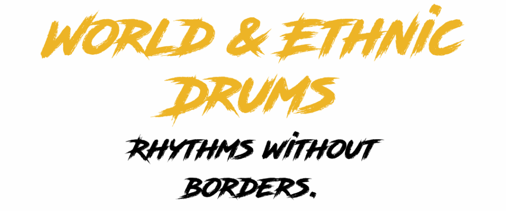 World & Ethnic Drums